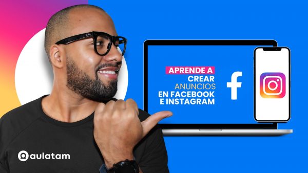 Aprende a crear campañas de anuncios en Facebook e Instagram